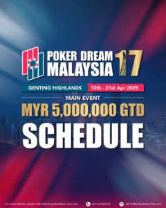 4/10~4/25 포커 드림 17 말레이시아 메인 이벤트 MYR5M 보장